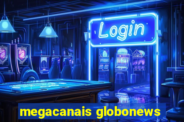 megacanais globonews